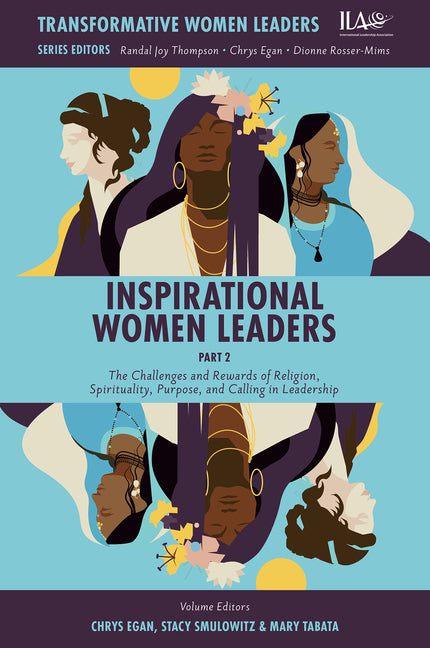 Inspirational Women Leaders, Part 1: The Challenges and Rewards of Religion, Spirituality, Purpose, and Calling in Leadership