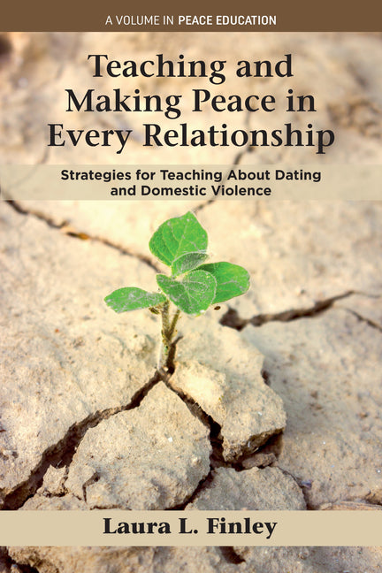 Teaching and Making Peace in Every Relationship: Strategies for Teaching about Dating and Domestic Violence
