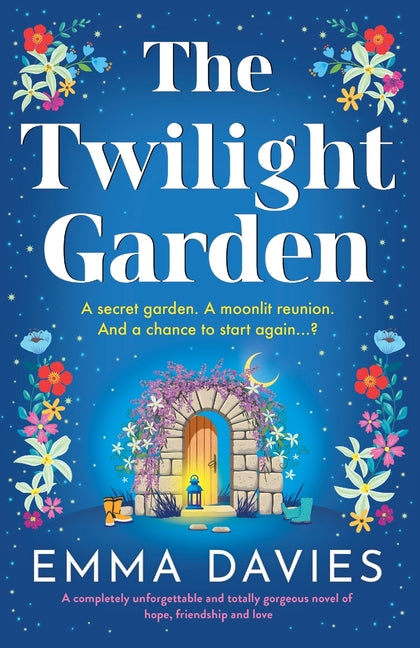 The Twilight Garden: A completely unforgettable and totally gorgeous novel of hope, friendship and love
