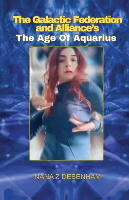 The Galactic Federation "The Age of Aquarius"