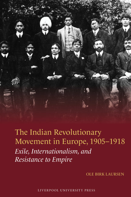 The Indian Revolutionary Movement in Europe, 1905-1918