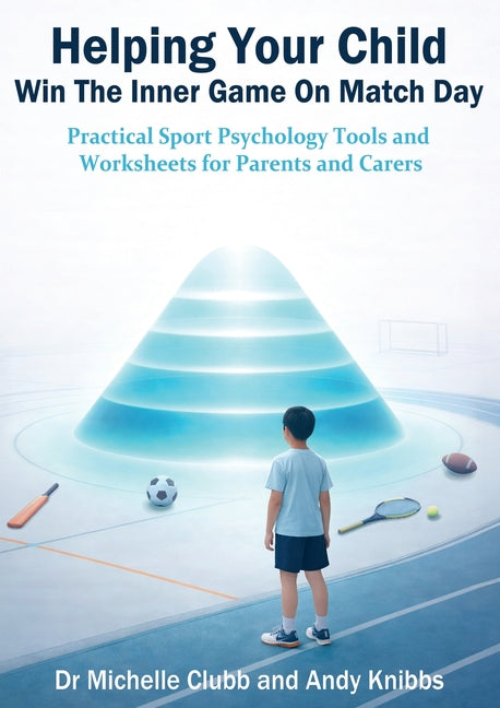 Helping Your Child Win the Inner Game on Match Day