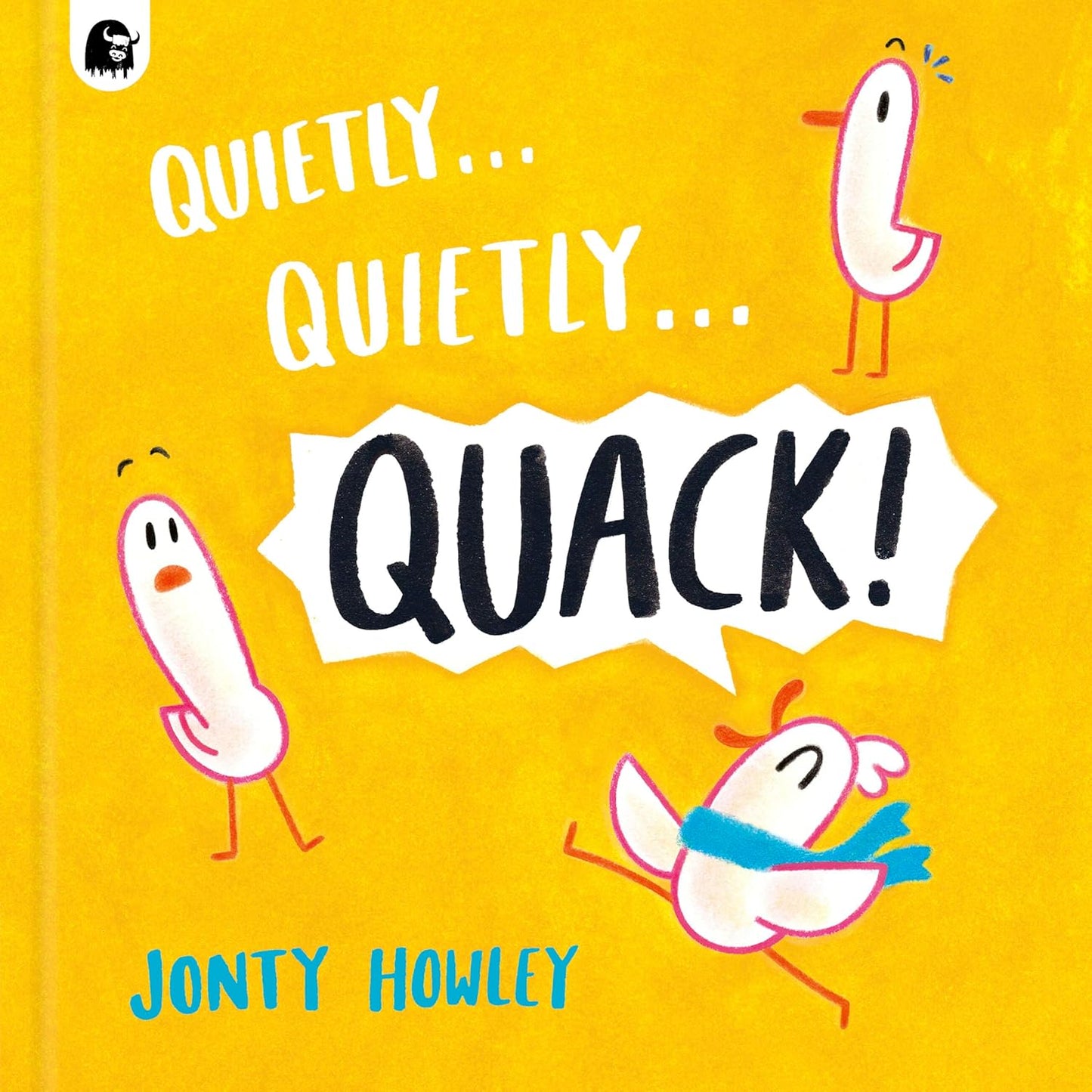 Quietly . . . Quietly . . . Quack!