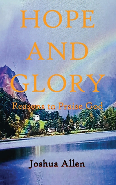 Hope and Glory: Reasons to Praise God