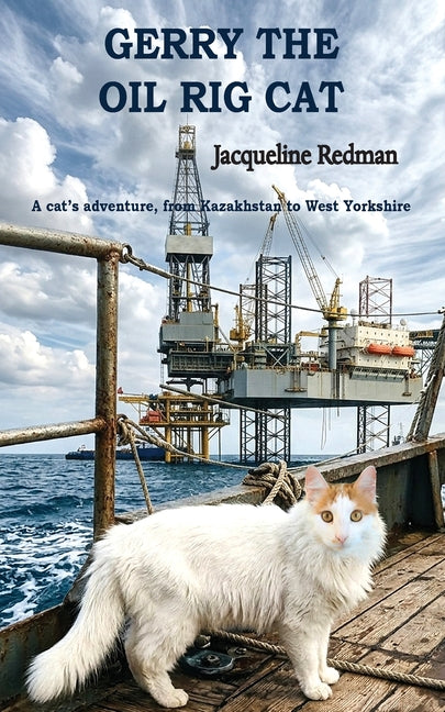 Gerry the Oil Rig Cat: From Kazakhstan to West Yorkshire