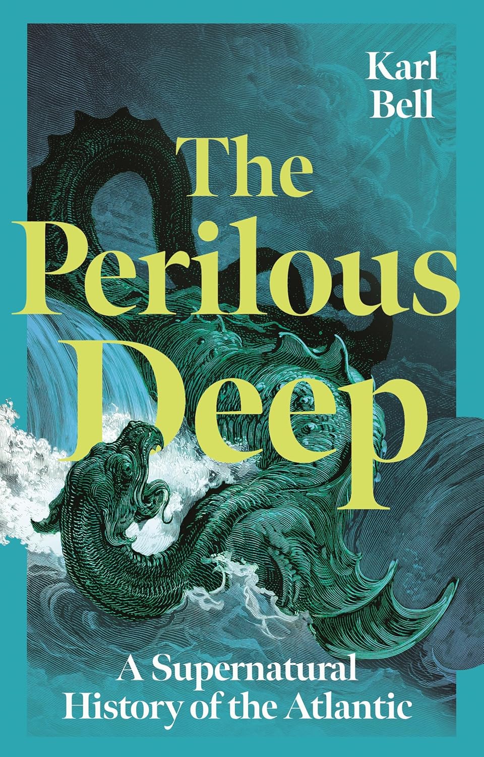 The Perilous Deep: A Supernatural History of the Atlantic