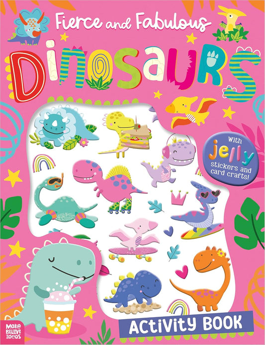 Fierce and Fabulous Dinosaurs Activity Book