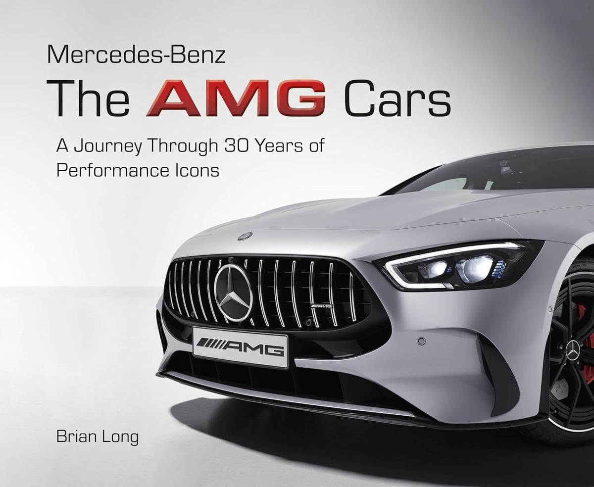 Mercedes-Benz: The Amg Cars: A Journey Through 30 Years of Performance Icons