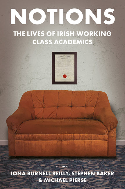 Notions: The Lives of Irish Working Class Academics