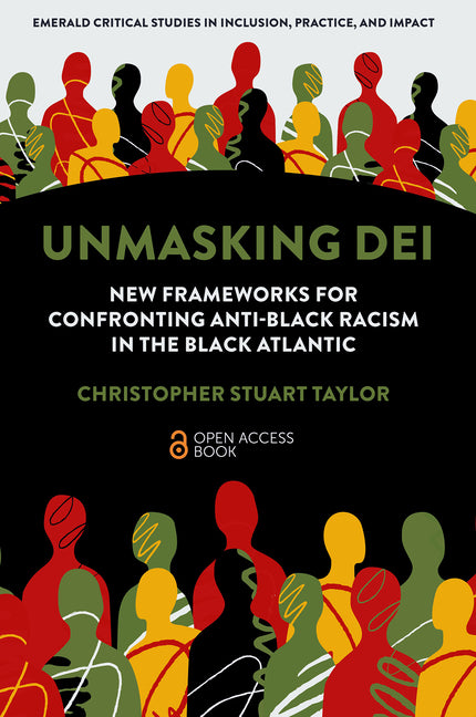 Unmasking Dei: New Frameworks for Confronting Anti-Black Racism in the Black Atlantic
