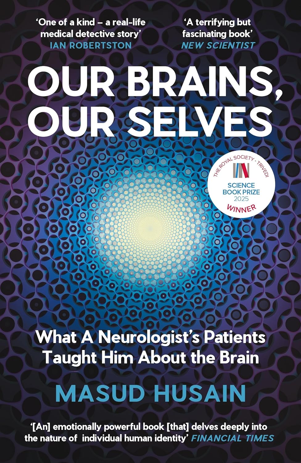 Our Brains, Our Selves: What a Neurologist's Patients Taught Him about the Brain (Main)