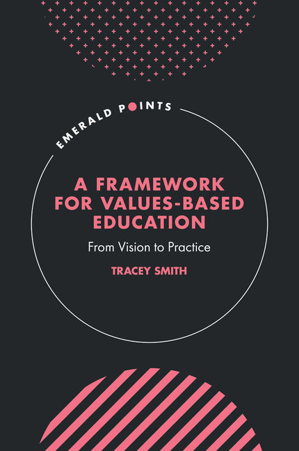 A Framework for Values-Based Education: From Vision to Practice