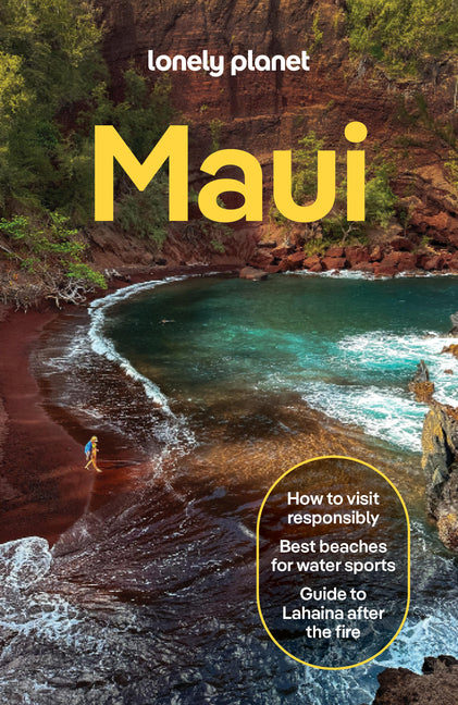 Lonely Planet Maui: Plan the Trip of a Lifetime Detailed Itineraries & Maps Insider Tips Covers Lahaina, West Maui, Iao Valley, Kihei, Haleakala, Hana