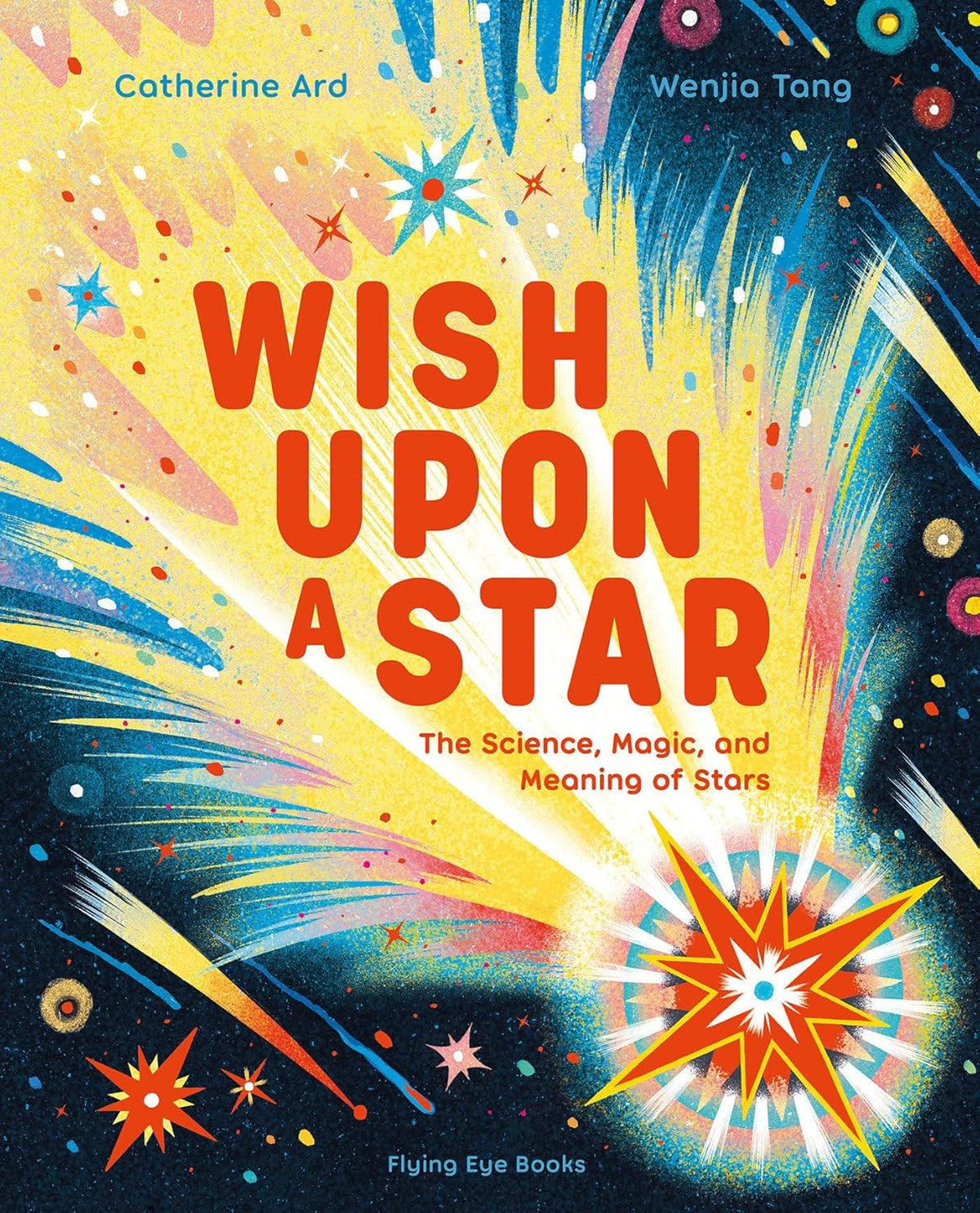 Wish Upon a Star: The Science, Magic and Meaning of Stars (Library Edition)