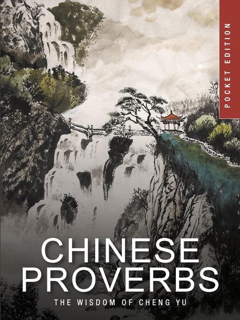 Chinese Proverbs: The Wisdom of Cheng Yu