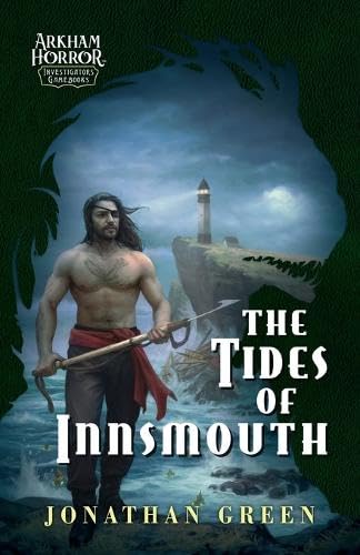 Tides of Innsmouth An Arkham Horror Investigators Gamebook