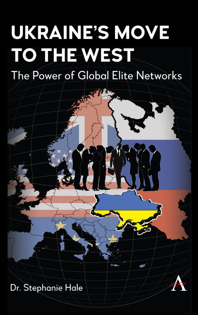 Ukraine's Move to the West: The Power of Global Elite Networks