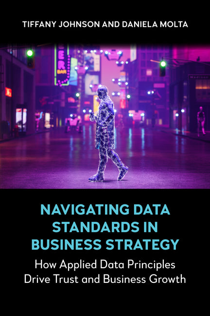 Navigating Data Standards in Business Strategy: How Applied Data Principles Drive Trust and Business Growth