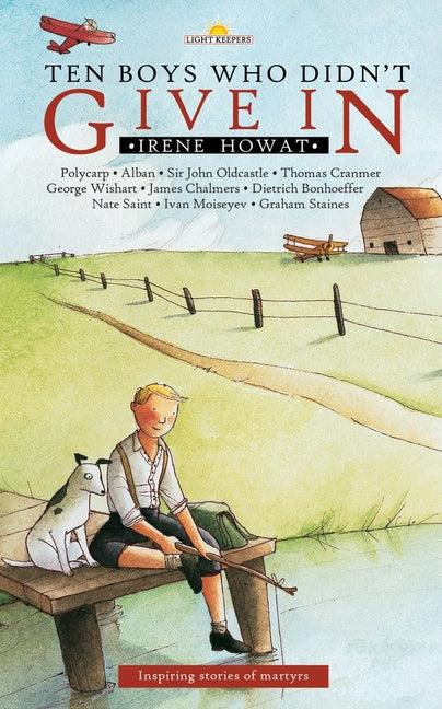 Ten Boys Who Didn't Give in: Inspiring Stories of Martyrs (Revised)