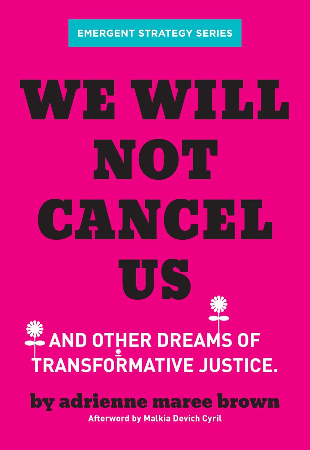 We Will Not Cancel Us: And Other Dreams of Transformative Justice