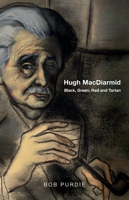 Hugh Macdiarmid: Black, Green, Red and Tartan