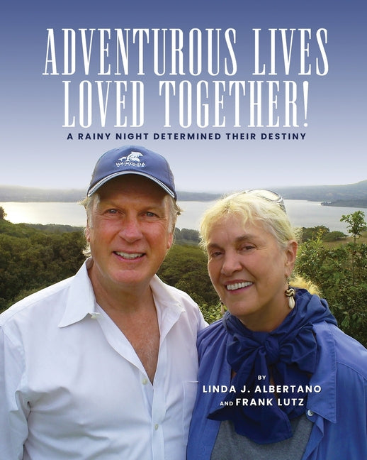 Adventurous Lives Loved Together!: A Rainy Night Determined Their Destiny
