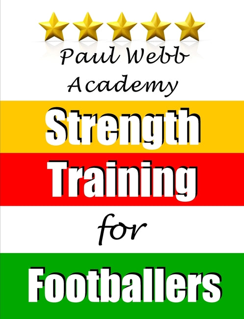 Paul Webb Academy: Strength Training for Footballers