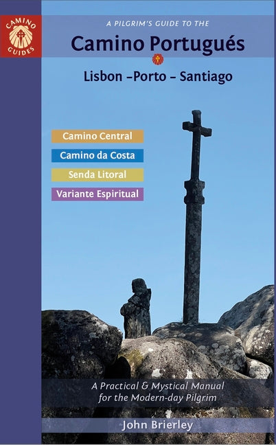 A Pilgrim's Guide to the Camino Portugues Lisbon - Porto - Santiago: Including Camino Central, Variente Espiritual, Camino Da Costa, & Senda Litoral (20