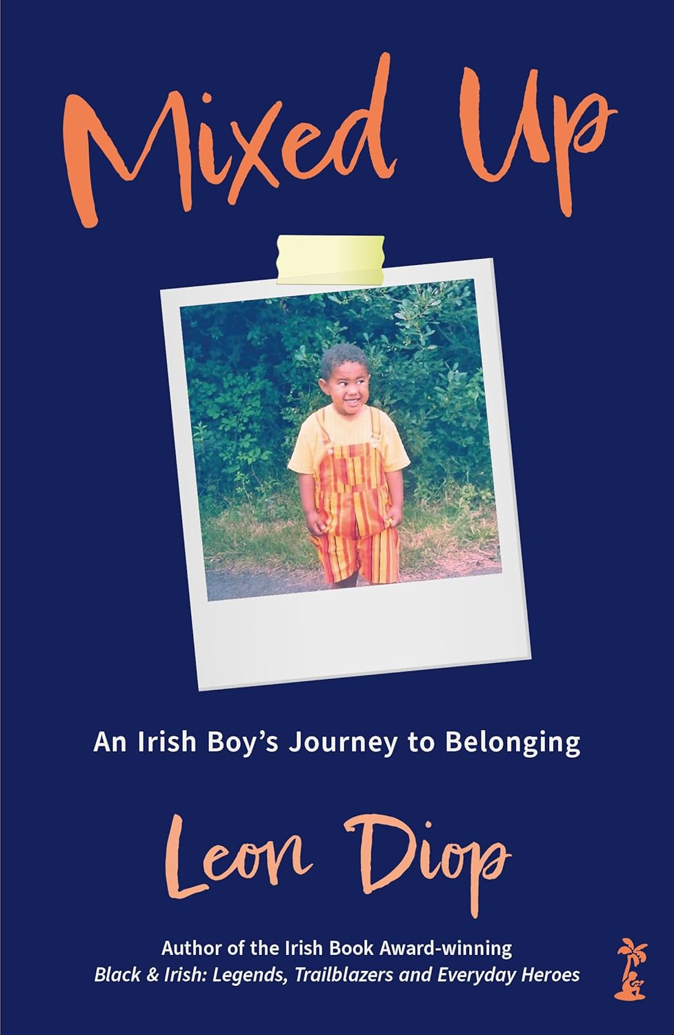 Mixed Up: An Irish Boy's Journey to Belonging: An Irish Boy's Journey to Belonging