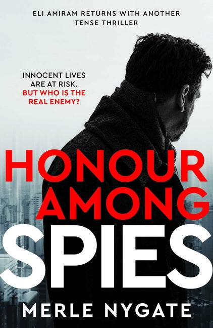 Honour Among Spies: An International Spy Thriller of Mossad Secrets, Russian Espionage and Terror on a Global Scale