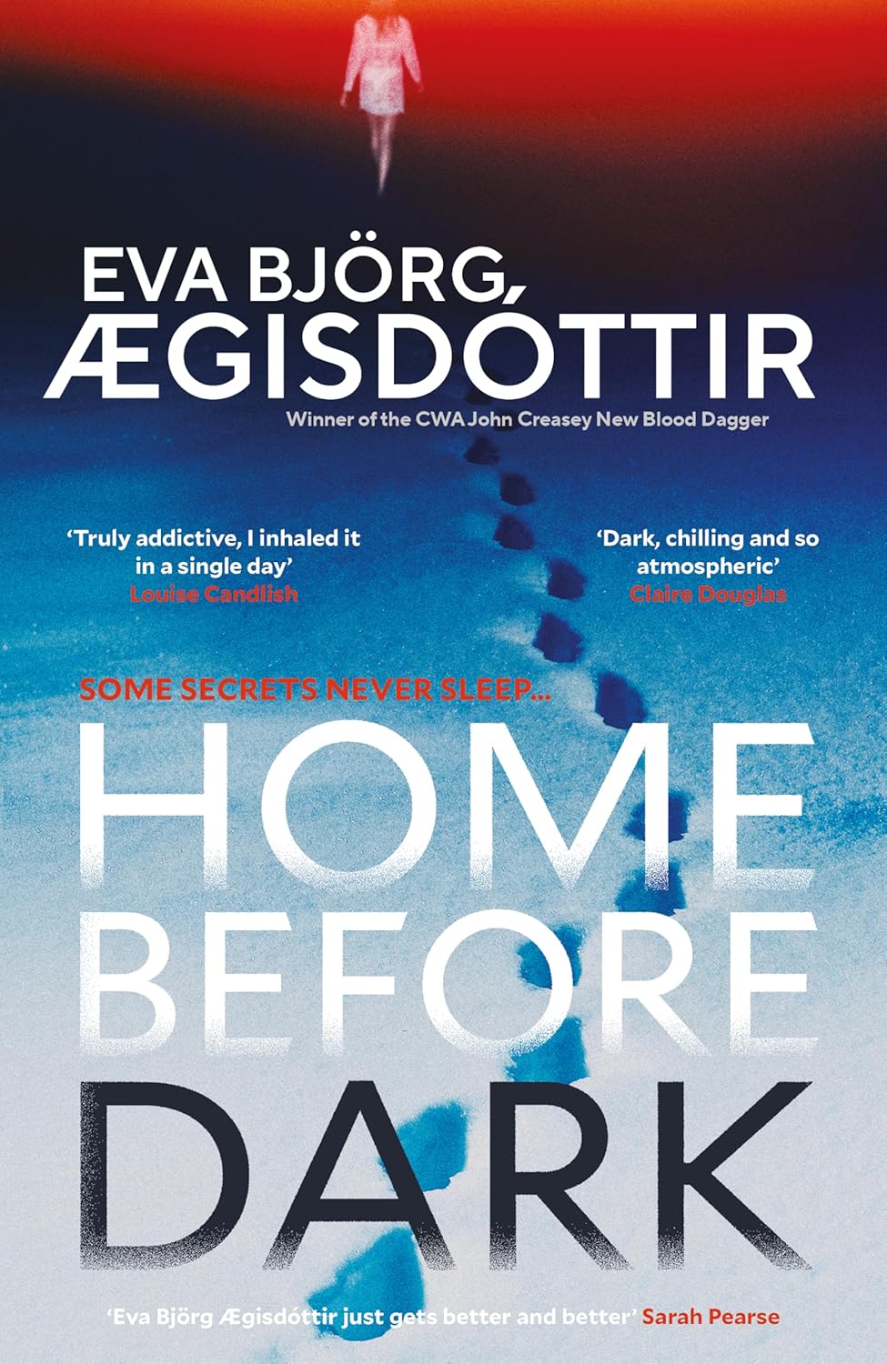 Home Before Dark: The Dark, Twisty, Utterly Chilling New Psychological Thriller from the Queen of Icelandic Suspense...