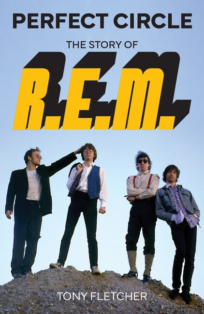 Perfect Circle: The Story of R.E.M.