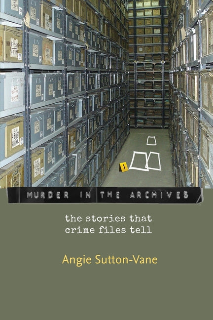 Murder in the Archives: the stories that crime files tell