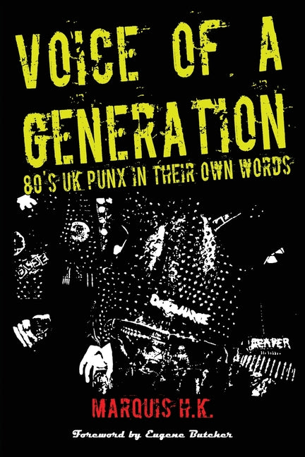 Voice of a Generation: 80's UK Punx in their own words