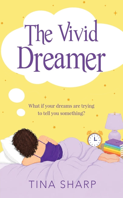 The Vivid Dreamer: What if your dreams are trying to tell you something?