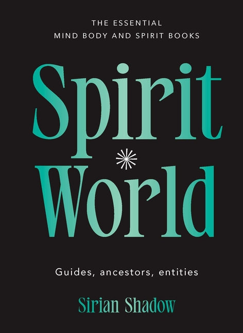 Spirit World: Guides, Ancestors, Entities