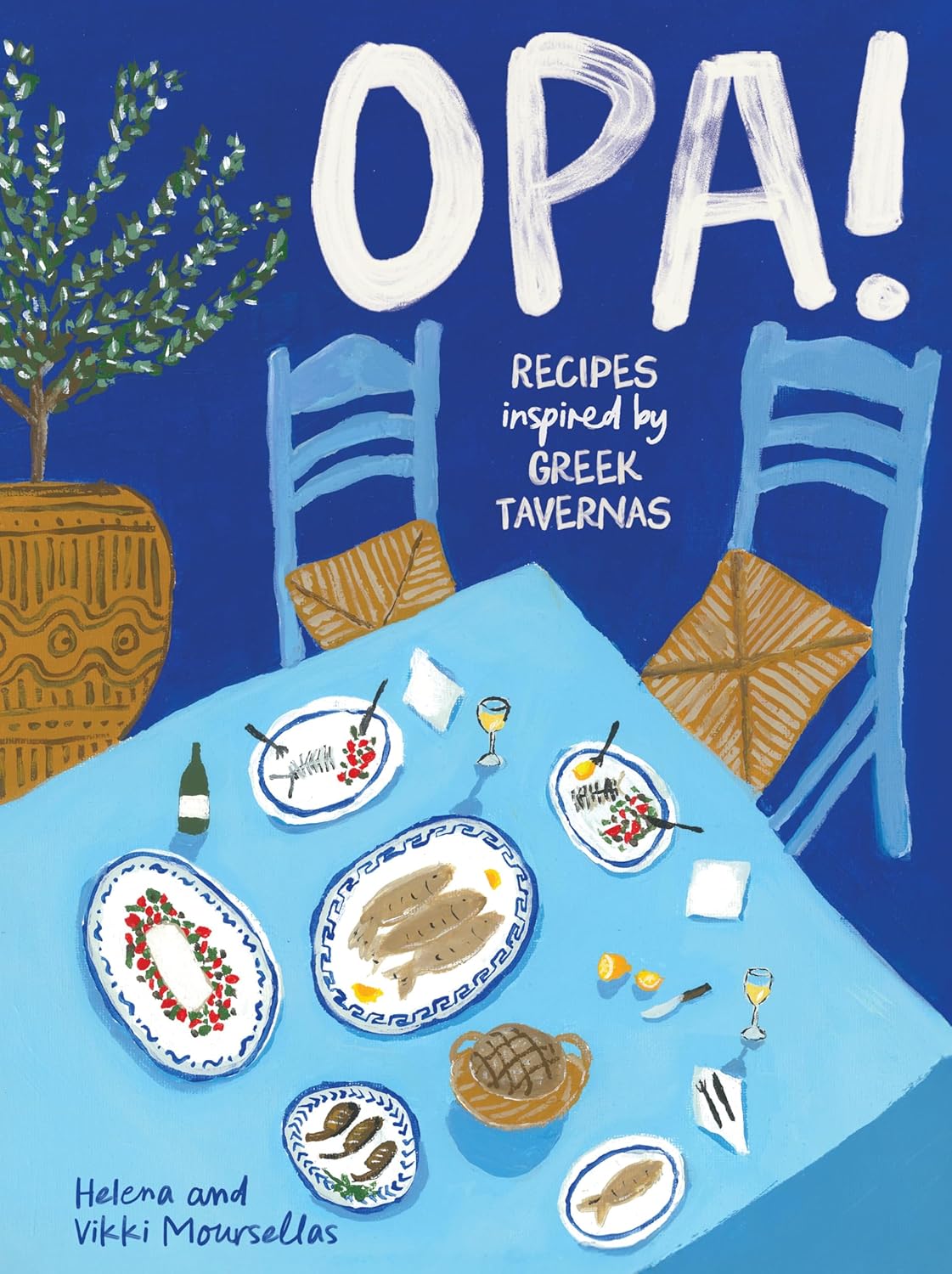 Opa!: Recipes Inspired by Greek Tavernas