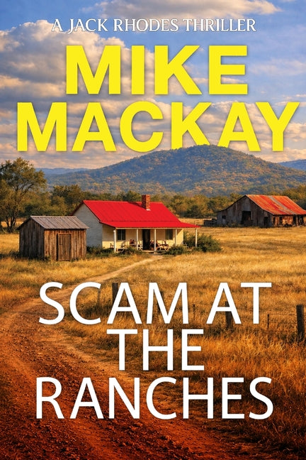 Scam at the Ranches: A Jack Rhodes Thriller: Book 6