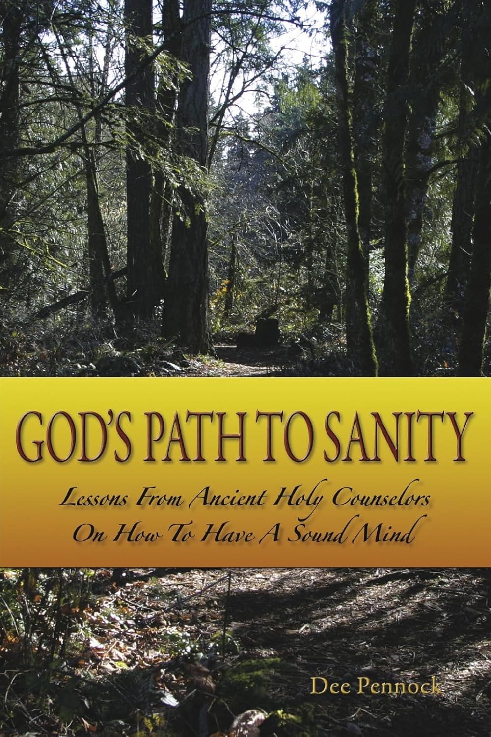 God's Path to Sanity Lessons from Ancient Holy Counselors on How to Have a Sound Mind