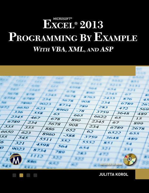 Microsoft Excel 2013 Programming by Example with Vba, XML, and ASP
