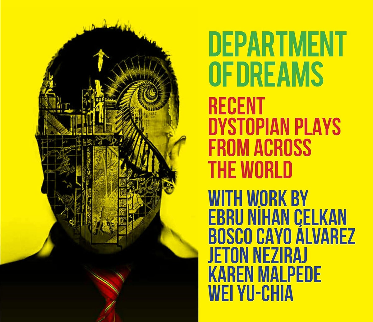 Department of Dreams: Recent Dystopian Plays from Across the World