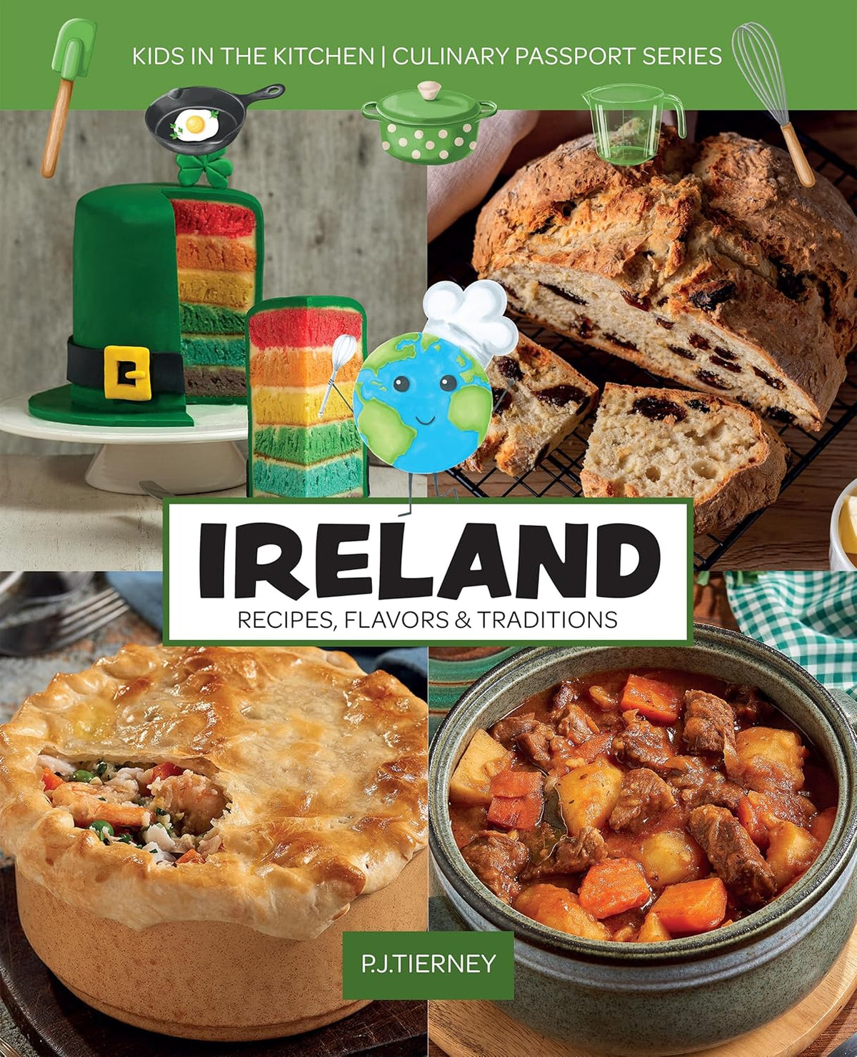 Ireland, Recipes, Flavors, & Traditions: Kids in the Kitchen