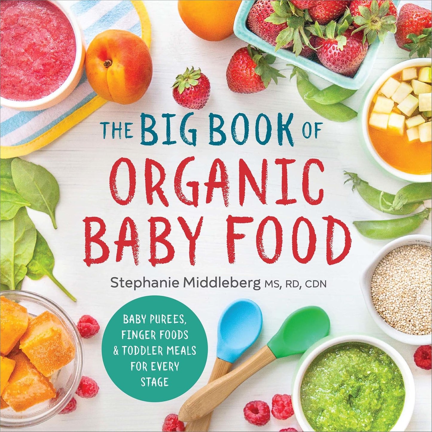 Big Book of Organic Baby Food: Baby Purees, Finger Foods, and Toddler Meals for Every Stage