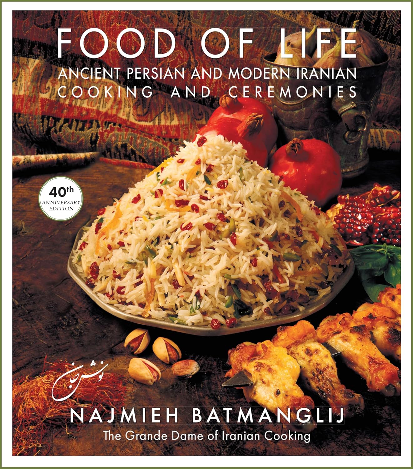 Food of Life: Ancient Persian and Modern Iranian Cooking and Ceremonies