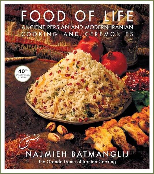 Food of Life: Ancient Persian and Modern Iranian Cooking and Ceremonies