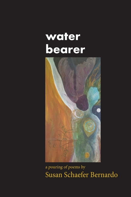 Water Bearer: a pouring of poems