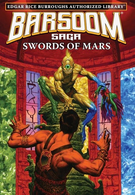 Swords of Mars: Edgar Rice Burroughs Authorized Library / Barsoom Saga 8 (Edgar Rice Burroughs Authorized Library)