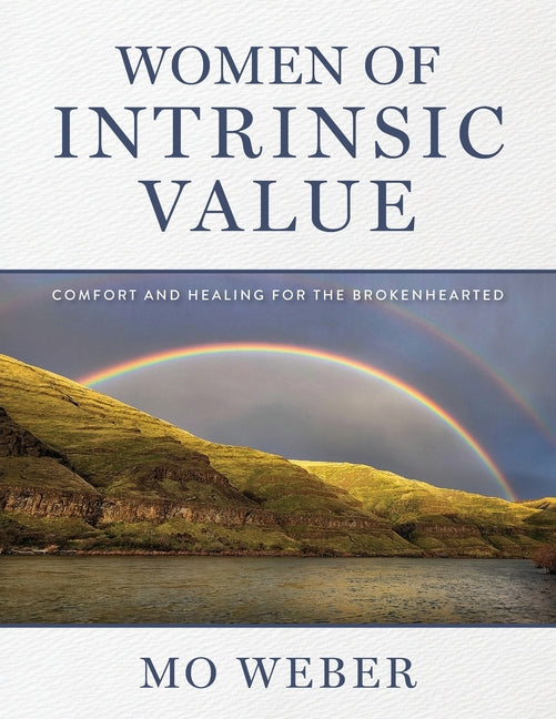Women of Intrinsic Value: Comfort and Healing for the Brokenhearted