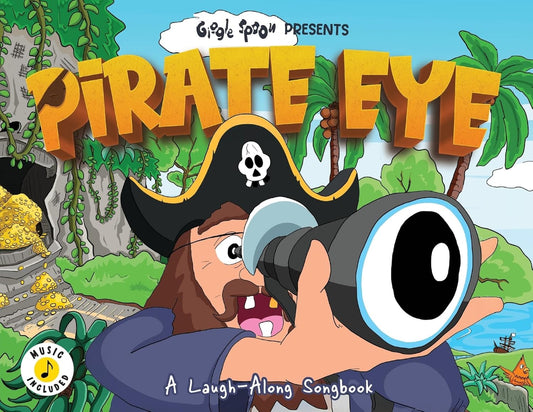 Pirate Eye: A Laugh-Along Songbook
