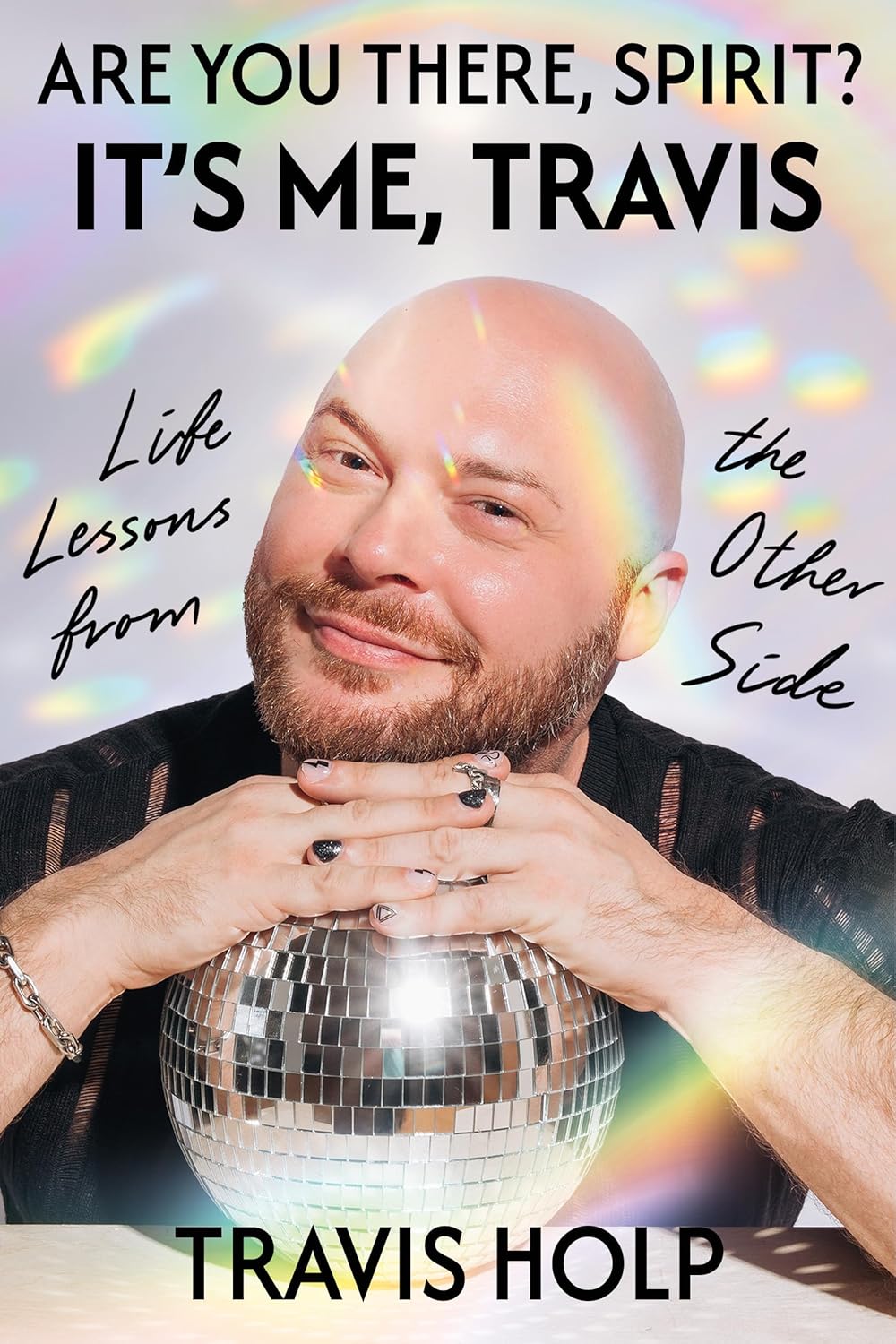 Are You There, Spirit? It's Me, Travis: Life Lessons from the Other Side